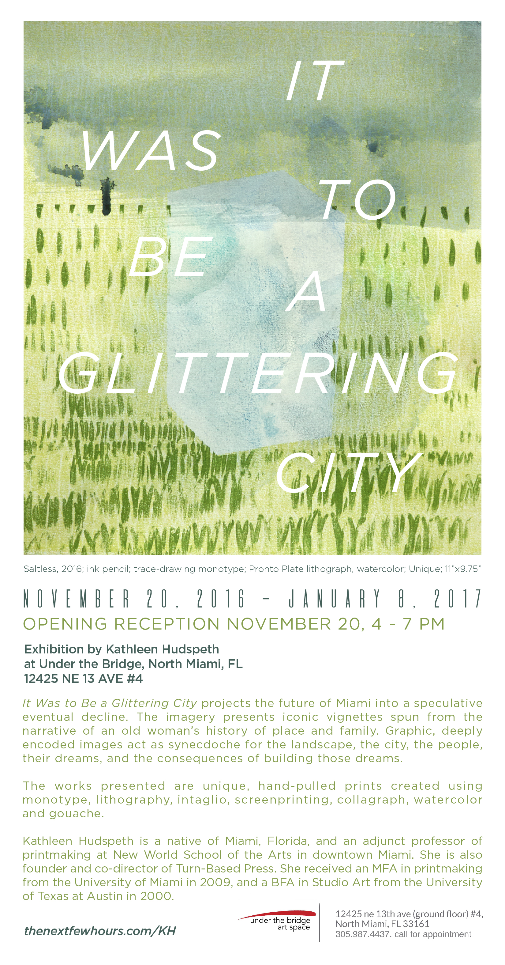 Opening November 20, 2016, at Under the Bridge art space, 12425 NE 13th Ave, # 4, North Miami, Florida. It Was to Be a Glittering City, an exhibition of monotypes by Kathleen Hudspeth.